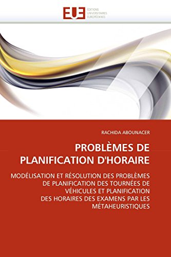 Problmes De Planification D'horaire Modlisation Et Rsolution Des Problmes D [Paperback]