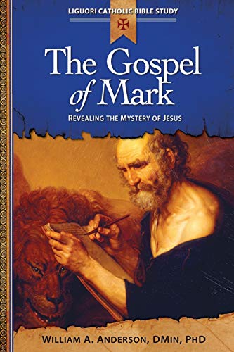 The Gospel Of Mark Revealing The Mystery Of Jesus (liguori Catholic Bible Study [Paperback]