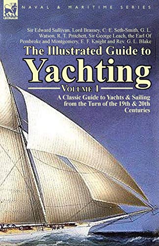 The Illustrated Guide To Yachting-Volume 1 A Classic Guide To Yachts & Sailing  [Paperback]