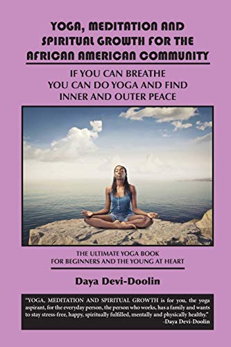 Yoga, Meditation And Spiritual Growth For The African American Community If You [Paperback]