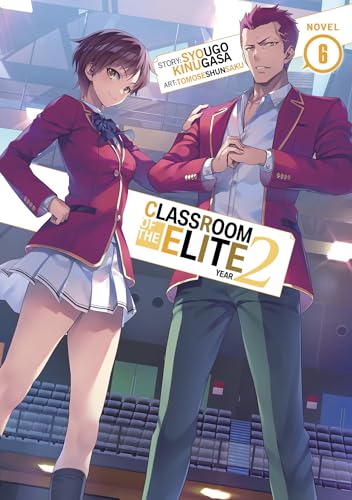 Classroom of the Elite Year 2 (Light Novel) Vol. 6 [Paperback]