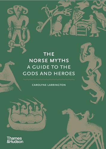 The Norse Myths A Guide to the Gods and Heroes [Hardcover]