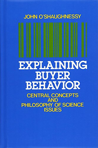 Explaining Buyer Behavior Central Concepts and Philosophy of Science Issues [Hardcover]