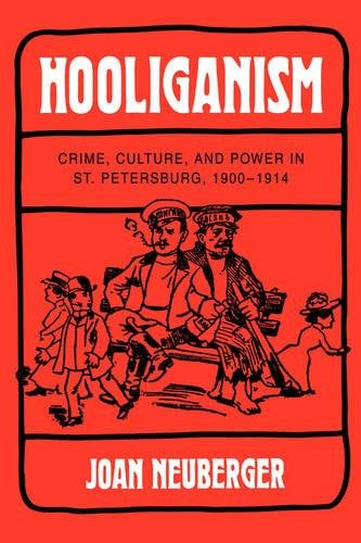 Hooliganism Crime, Culture, and Power in St. Petersburg, 1900-1914 [Hardcover]