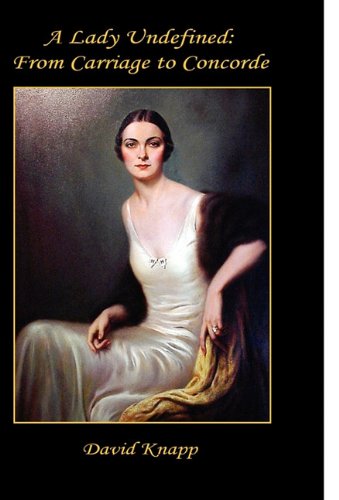 A Lady Undefined From Carriage To Concorde [Paperback]
