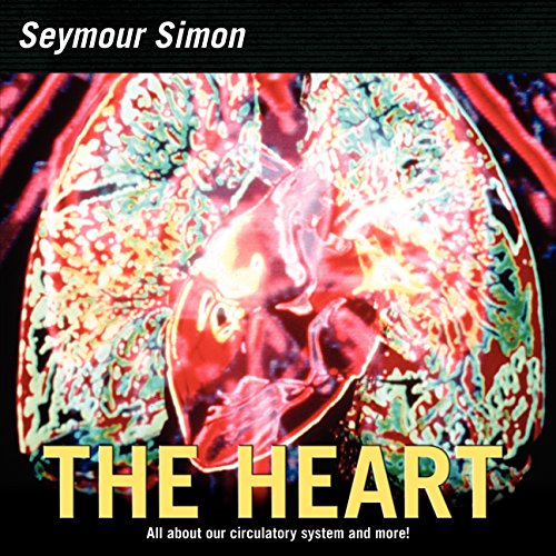 The Heart: All about Our Circulatory System and More! [Paperback]
