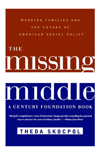 The Missing Middle Working Families and the Future of American Social Policy [Paperback]
