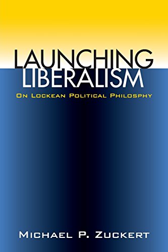 Launching Liberalism On Lockean Political Philosophy [Paperback]