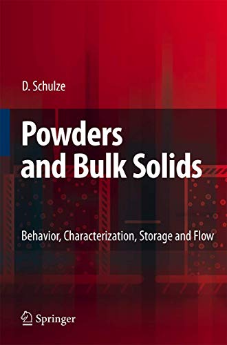 Powders and Bulk Solids Behavior, Characterization, Storage and Flow [Hardcover]