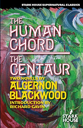 The Human Chord / The Centaur (stark House Supernatural Classics) [Paperback]