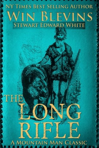 The Long Rifle Mountain Man Classics [Paperback]