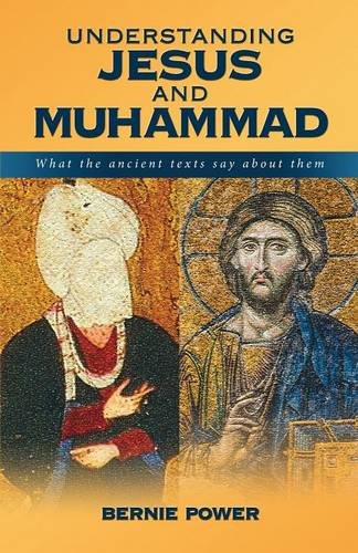 Understanding Jesus And Muhammad What The Ancient Texts Say About Them [Paperback]
