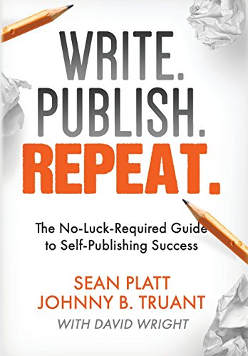 Write. Publish. Repeat. The No-Luck-Required Guide To Self-Publishing Success [Hardcover]