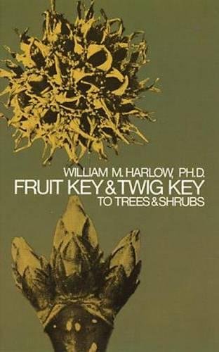 Fruit Key And Twig Key To Trees And Shrubs [Paperback]