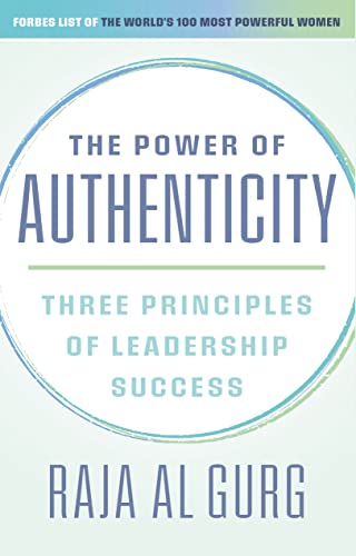 The Power of Authenticity Three Principles of Leadership Success [Paperback]