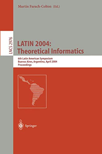 LATIN 2004 Theoretical Informatics 6th Latin American Symposium, Buenos Aires, [Paperback]