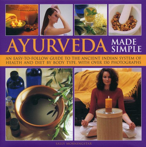 Ayurveda Made Simple An easy-to-follow guide to the ancient Indian system of he [Hardcover]