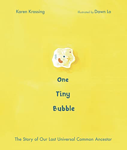 One Tiny Bubble The Story of Our Last Universal Common Ancestor [Hardcover]