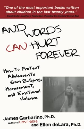 And Words Can Hurt Forever How to Protect Adolescents from Bullying, Harassment [Paperback]
