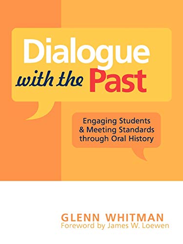 Dialogue with the Past Engaging Students and Meeting Standards through Oral His [Paperback]