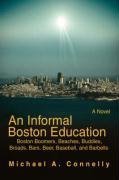 Informal Boston Education  Boston Boomers, Beaches, Buddies, Broads, Bars, Beer [Hardcover]