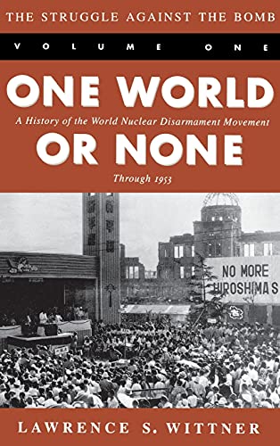 The Struggle Against the Bomb Volume One, One World or None A History of the W [Hardcover]