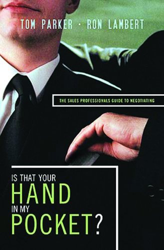 Is That Your Hand in My Pocket The Sales Professional's Guide to Negotiating [Paperback]