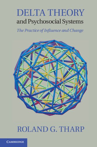 Delta Theory and Psychosocial Systems The Practice of Influence and Change [Hardcover]
