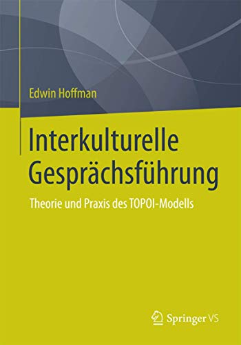 Interkulturelle Gesprchsfhrung Theorie und Praxis des TOPOI-Modells [Paperback]