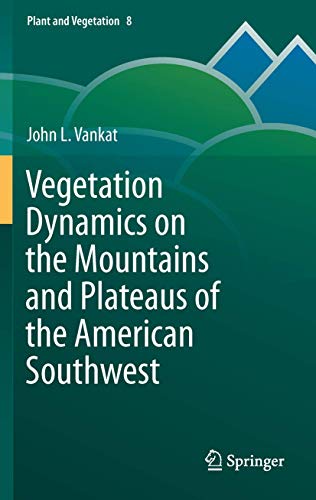 Vegetation Dynamics on the Mountains and Plateaus of the American Southwest [Hardcover]