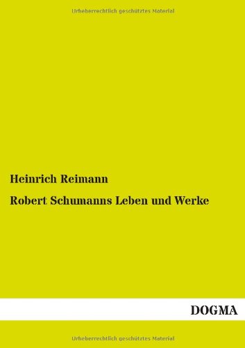 Robert Schumanns Leben und Werke [Paperback]