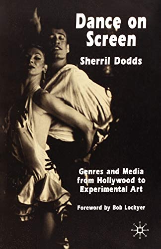 Dance on Screen Genres and Media from Hollywood to Experimental Art [Paperback]