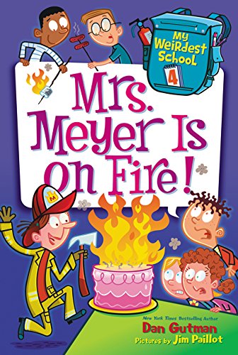 My Weirdest School 4 Mrs. Meyer Is on Fire [Paperback]