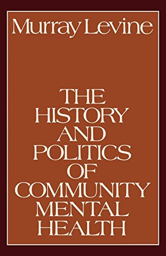 The History and Politics of Community Mental Health [Paperback]