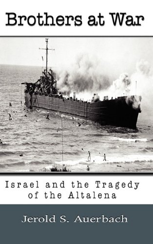Brothers At War Israel And The Tragedy Of The Altalena [Hardcover]