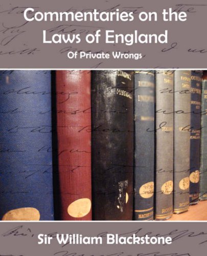 Commentaries of the Laws of England (Private Wrongs) [Unknown]