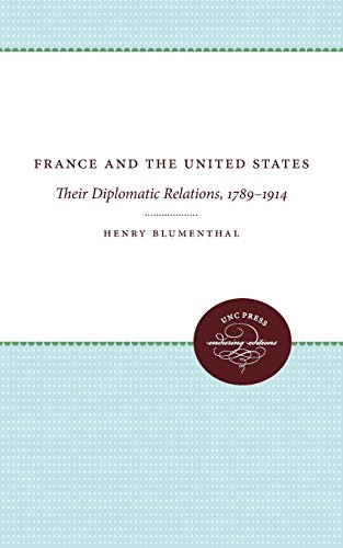 France and the United States  Their Diplomatic Relations, 1789-1914 [Paperback]