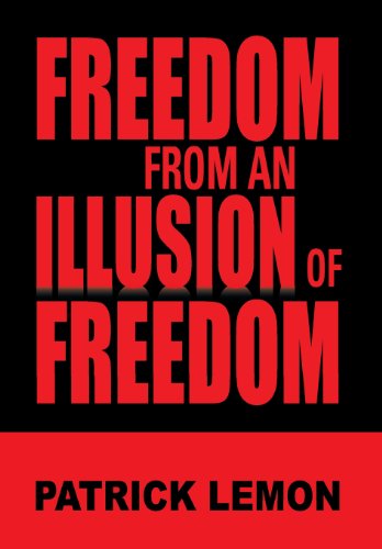 Freedom from an Illusion of Freedom [Hardcover]