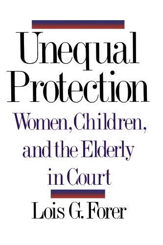 Unequal Protection Women, Children, and the Elderly in Court [Paperback]