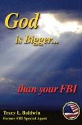 God Is Bigger Than Your Fbi [Paperback]