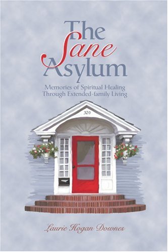 Sane Asylum  Memories of Spiritual Healing Through Extended-Family Living [Paperback]