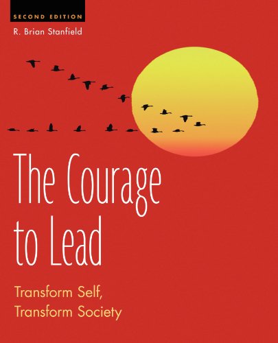 The Courage To Lead, Second Edition Transform Self, Transform Society [Paperback]