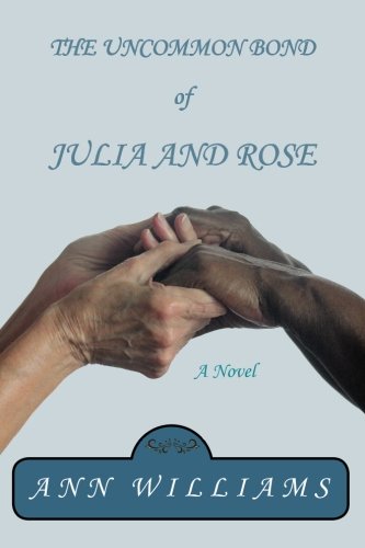 The Uncommon Bond Of Julia And Rose [Paperback]