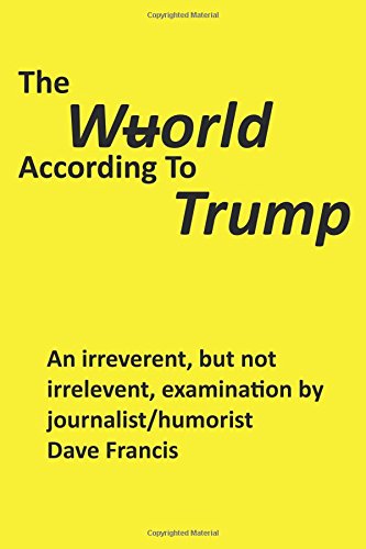 The Wuorld According To Trump [Paperback]