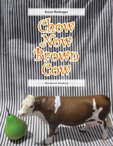Chow Now Brown Cow  Storybook Cooking [Paperback]