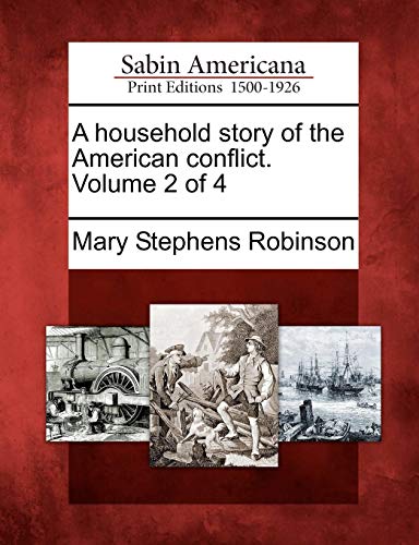 Household Story of the American Conflict. Volume 2 Of 4 [Paperback]