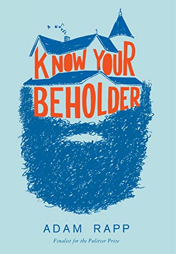 Know Your Beholder A Novel [Hardcover]