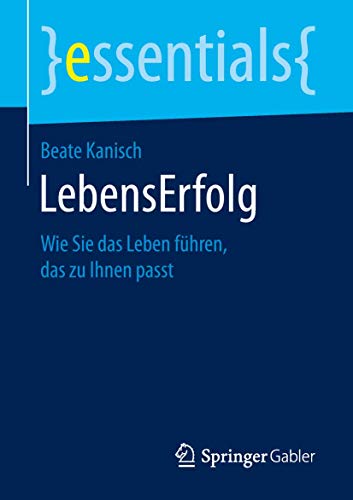 LebensErfolg Wie Sie das Leben fhren, das zu Ihnen passt [Paperback]