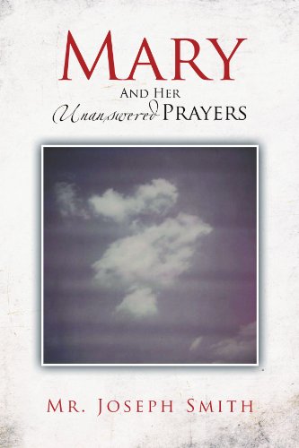 Mary and Her Unanswered Prayers  And Her Unanswered Prayers [Paperback]