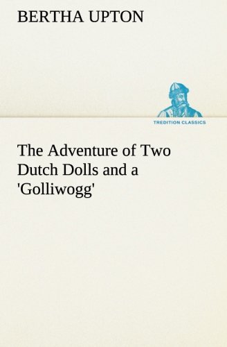 The Adventure Of Two Dutch Dolls And A 'golliwogg' (tredition Classics) [Paperback]